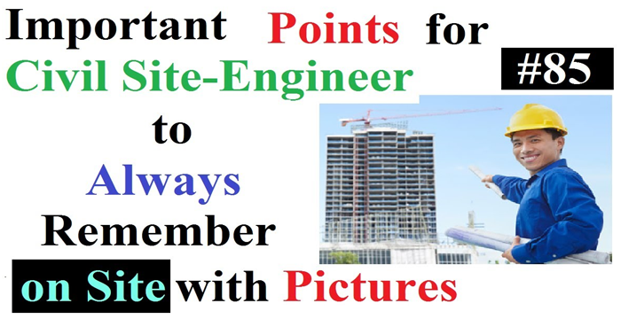 Important Points for Civil Engineers Must Remember at Site